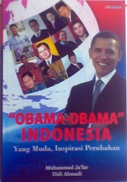 Obama-Obama Indonesia: Yang Muda, Inspirasi Dan Perubahan Muhammad Ja'far